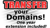 Transfiera sus dominios a tan sólo 8.80 $ con 1 año de extension de su registro incluido. CLIC AQUÍ
